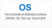 Verschiedene Betriebssysteme stehen für Sie zur Auswahl!